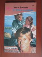 Anticariat: Nora Roberts - Ultima lacrima
