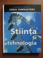 Anticariat: Stiinta si tehnologia. Cheia cunoasterii (Reader's Digest)