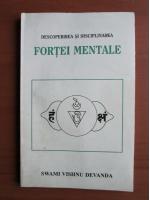 Swami Visnu Devanda - Descoperirea si disciplinarea fortei mentale
