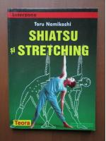 Toru Namikoshi - Shiatsu si stretching