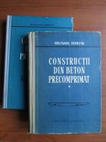 Wolfgang Herberg - Constructii din beton precomprimat (2 volume)