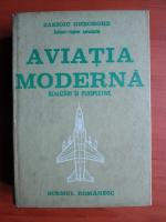 Zarioiu Gheorghe - Aviatia moderna. Realizari si perspective