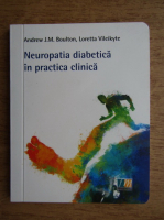 Andrew Boulton - Neuropatia diabetica in practica clinica