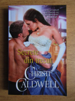 Christi Caldwell - Secretele din trecut