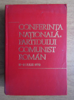 Anticariat: Conferinta Nationala a Partidului Comunist Roman, 19-21 iulie 1972