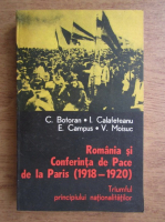 Anticariat: Constantin Botoran, Ion Calafeteanu - Romania si conferinta de pace de la Paris (1918-1920)