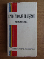 Epoca Nicolae Ceausescu. Cronologie istorica