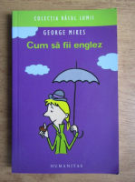 George Mikes - Cum sa fii englez