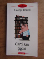 Anticariat: George Orwell - Carti sau tigari