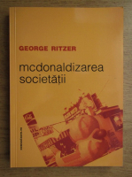 George Ritzer - McDonaldizarea societatii