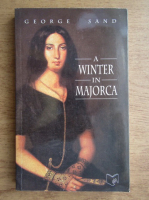 Anticariat: George Sand - A winter in Majorca