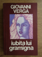Giovanni Verga - Iubita lui Gramigna 