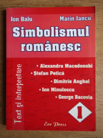 Anticariat: Ion Balu, Marin Iancu - Simbolismul romanesc