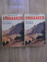 Anticariat: Johan Bojer - Emigrantii ( 2 volume)
