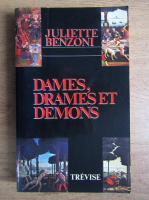 Juliette Benzoni - Dames, drames et demons