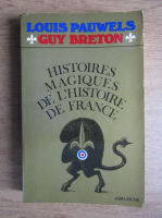 Louis Pauwels - Histoires magiques de l'histoire de France