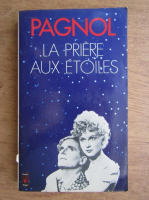 Marcel Pagnol - La priere aux etoiles