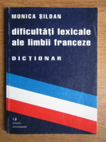 Anticariat: Monica Sildan - Dificultati lexicale ale limbii franceze, dictionar