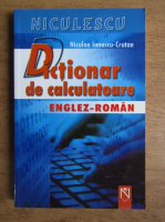 Anticariat: Niculae Ionescu-Crutan - Dictionar de calculatoare Englez-Roman