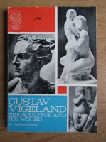 Ragna Stang - Gustav Vigeland, the sculptor and his works