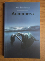 Ana Sandulescu - Anamneza