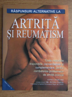 Anne Charlish - Raspunsuri alternative la artrita si reumatism