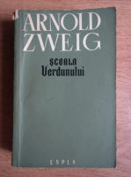 Anticariat: Arnold Zweig - Scoala verdunului