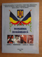 C. Radulescu-Motru - Monarhia romaneasca. Carol I, Ferdinand I, Carol II, Mihai I