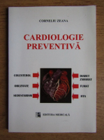 Anticariat: Corneliu Zeana - Cardiologie preventiva