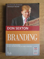 Anticariat: Don Sexton - Branding. Cum se construieste bunul cel mai de pret al unei companii