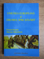 Erhard Busek - Uniunea Europeana si drumul spre Rasarit