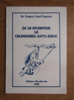 Eugen Costel Popescu - De la Atlantida la calendarul geto-dac