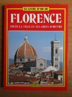 Florence. Toute la ville et ses chefs-d'oeuvre