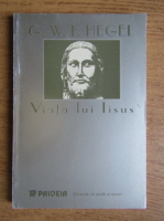 G. W. F. Hegel - Viata lui Iisus