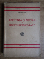 Grigore Popa - Existenta si adevar la Soren Kierkegaard (1940)