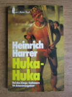 Heinrich Harrer - Huka-Huka
