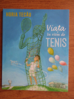 Horia Tecau - Viata in ritm de tenis
