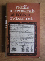 Ion Ionascu - Relatiile internationale ale Romaniei in documente