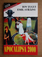 Ion Tugui, Emil Strainu - Apocalipsa 2000