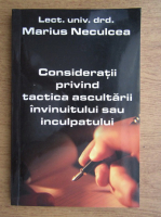 Marius Neculcea - Consideratii privind tactica ascultarii invinuitului sau inculpat