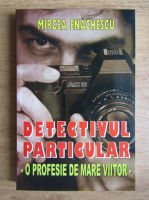 Mircea Enachescu - Detectivul particular, O profesie in viitor