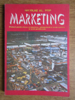 Nicolae Al. Pop - Marketing. Manual pentru liceele economice, administrative si de servicii