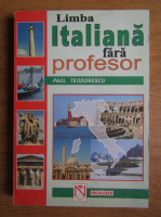 Paul Teodorescu - Limba italiana fara profesor