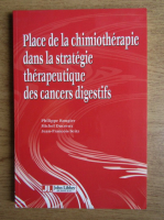 Philippe Rougier - Place de la chimioterapie dans la strategie therapeutique des cancers digestifs