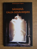 Rabindranath Tagore - Sadhana, calea desavarsirii