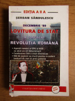 Serban Sandulescu - Decembrie '89, lovitura de stat a confiscat revolutia Romana