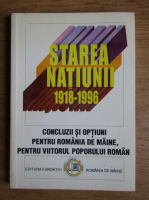 Starea Natiunii 1918-1996. Concluzii si optiuni pentru Romania de maine, pentru viitorul poporului roman