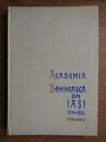 Anticariat: Stefan Birsanescu - Academia Domneasca din Iasi 1714-1821
