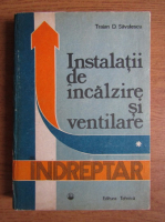 Traian D. Savulescu - Instalatii de incalzire si ventilatie (volumul 1)