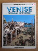 Venise. Civilization, art et histoire
